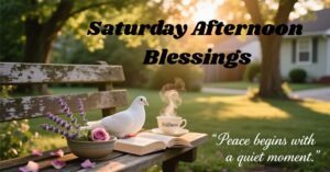 Saturday Afternoon Blessinsg