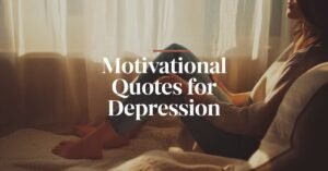 Motivational Quotes for Depression