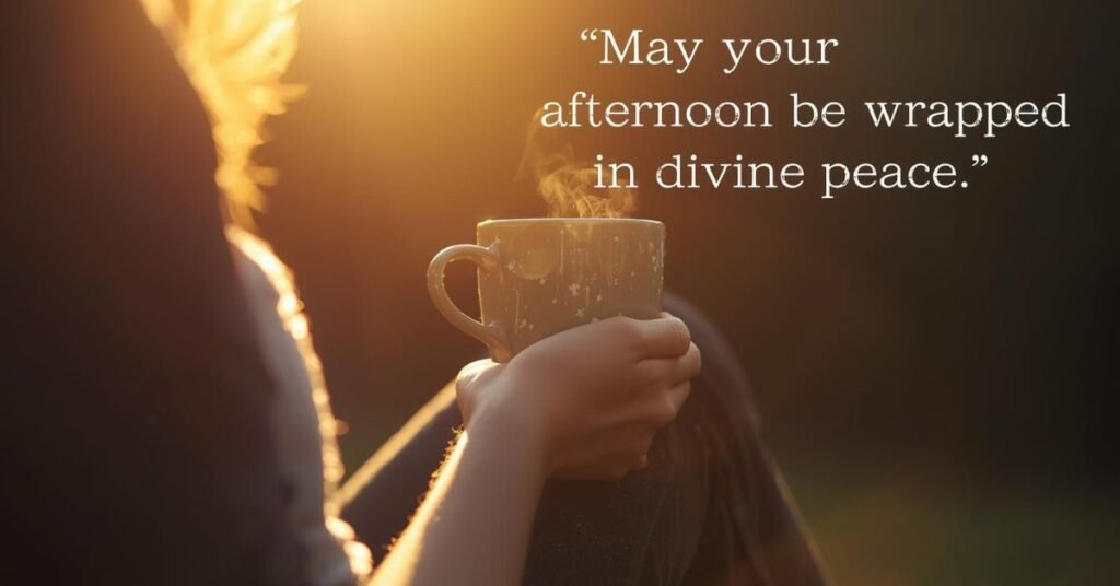 Blessed Afternoon Blessings