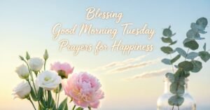 Blessing Good Morning Tuesday Prayers