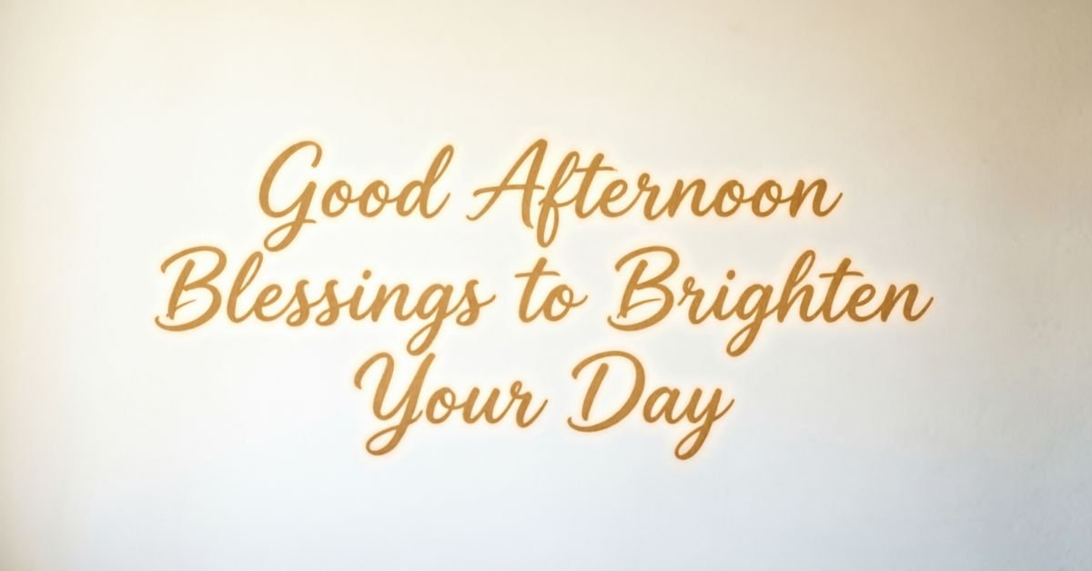 Good Afternoon Blessings